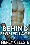 Behind Frosted Lace