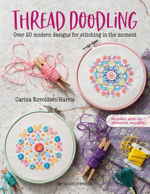 Thread Doodling: Over 20 modern designs for stitching in the moment (Paperback)