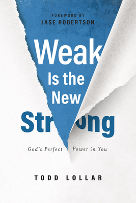 Weak Is the New Strong: God's Perfect Power in You (Paperback)
