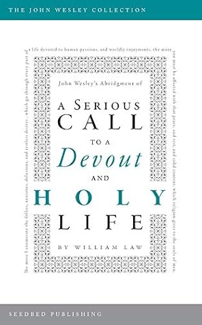 A Serious Call to a Devout and Holy Life: John Wesley's Abridgment