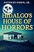 Hidalgo's House of Horrors
