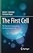 The First Cell by Ulrich C. Schreiber