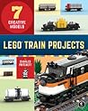 LEGO Train Projects: 7 Creative Models LEGO Train Projects: 7 Creative Models
