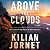 Above the Clouds: The Nature of Mountains, the Terrain of an Athlete, and How I Carved My Own Path to the Top of the World