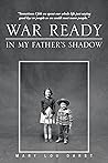 War Ready: In My Father’S Shadow