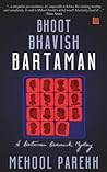Bhoot, Bhavish, Bartaman by Mehool Parekh Bhoot, Bhavish, Bartaman by Mehool Parekh