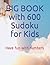 BIG BOOK with 600 Kids Sudoku by Nadine Webb