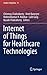 Internet of Things for Healthcare Technologies (Studies in Big Data, 73)