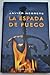 La Espada de Fuego (Saga de Tramórea, #1)