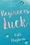 Beginner's Luck by Kate Clayborn
