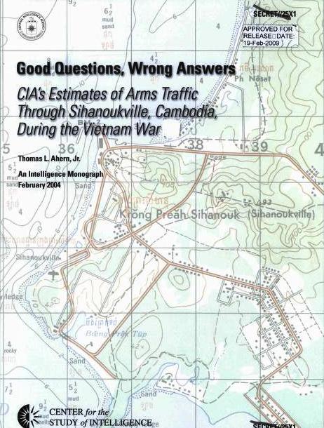 Good Questions, Wrong Answers: CIA's Estimates of Arms Traffic Through Sihanoukville, Cambodia, During the Vietnam War (Paperback)