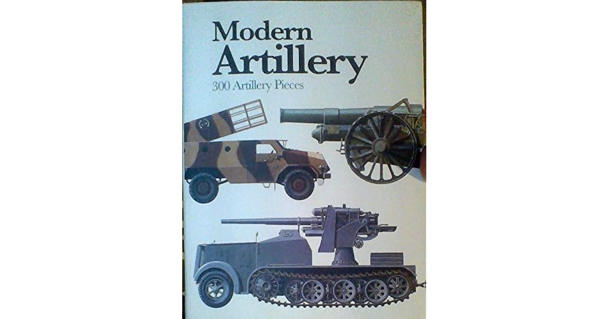 Modern Artillery 300 Artillery Pieces by Ian Hogg