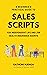 A BEGINNER'S PRACTICAL GUIDE TO SALES SCRIPTS FOR INDEPENDENT... by Gathoni Njenga
