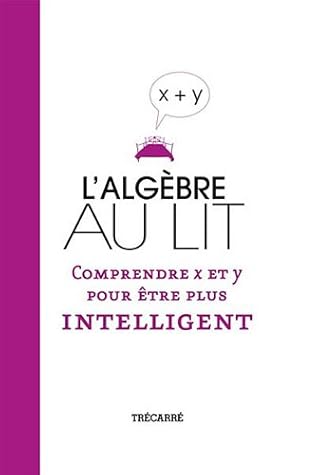 L'algèbre au lit : Comprendre x et y pour être plus intelligent