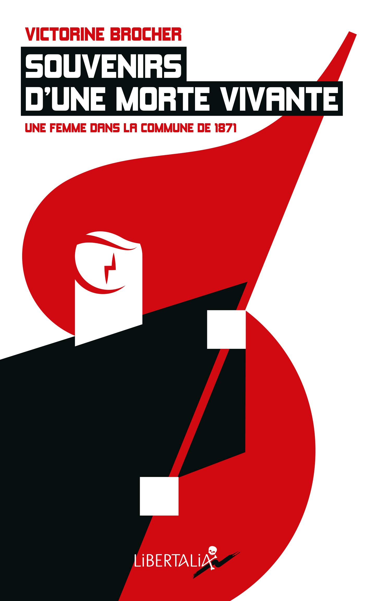 Souvenirs d’une morte vivante: Une femme dans la Commune de 1871 (French Edition)