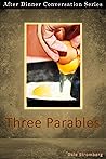 Three Parables: After Dinner Conversation Short Story Series