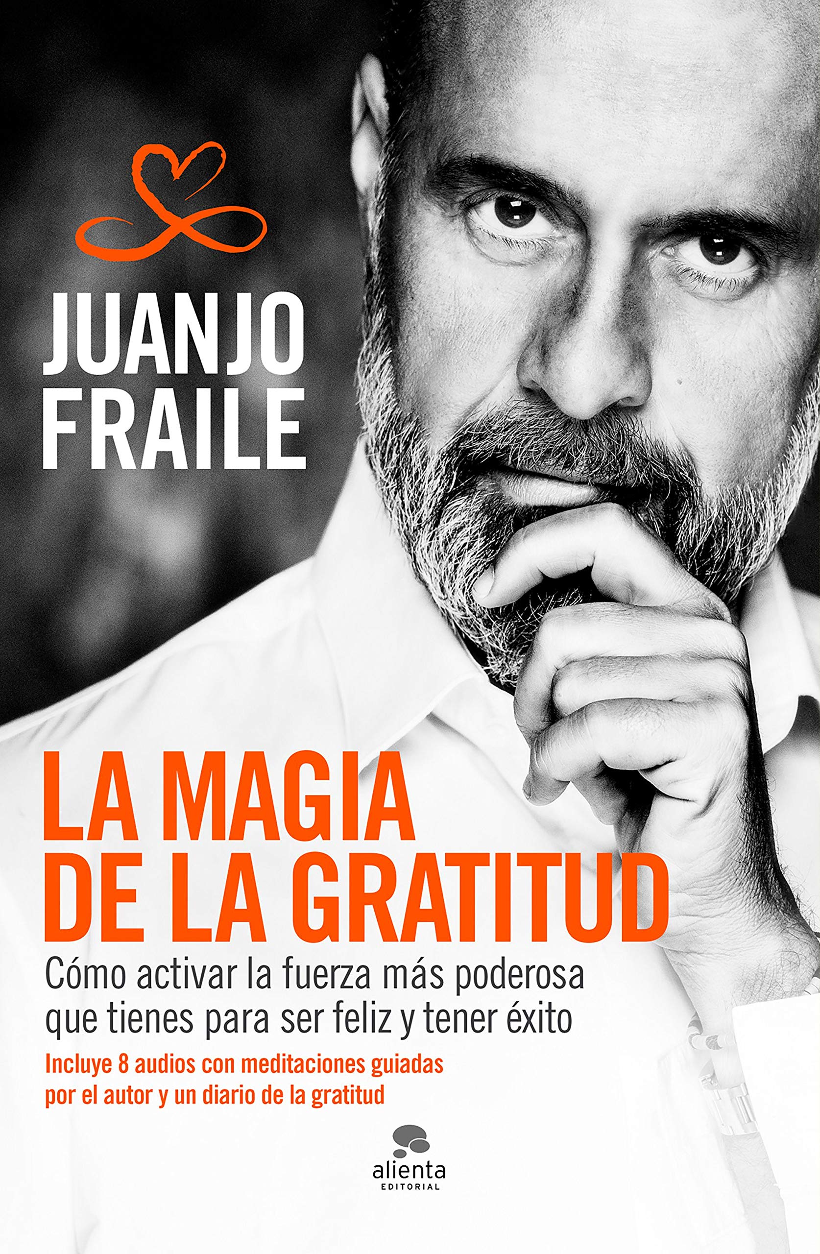 La magia de la gratitud: Cómo activar la fuerza más poderosa que tienes para ser feliz y tener éxito (Alienta) (Spanish Edition)