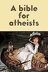 A bible for atheists