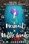 A Mermaid in Middle Grade by A.M. Luzzader