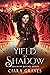 Yield to Shadow (Shadow Bou...