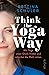 Think The Yoga Way: Mit Yoga unser Glück finden und nebenbei die Welt retten (German Edition)