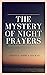 The Mystery of Night Prayers by Joshua Selman