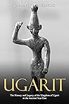 Ugarit: The Histo...