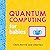 Quantum Computing for Babie...