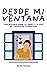 Desde mi ventana: una histo...