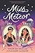 Miss Meteor by Tehlor Kay Mejia