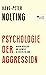 Psychologie der Aggression:...