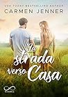 La strada verso casa by Carmen Jenner