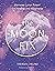 The Moon Fix: Harness Lunar Power for Healing and Happiness (Fix Series)
