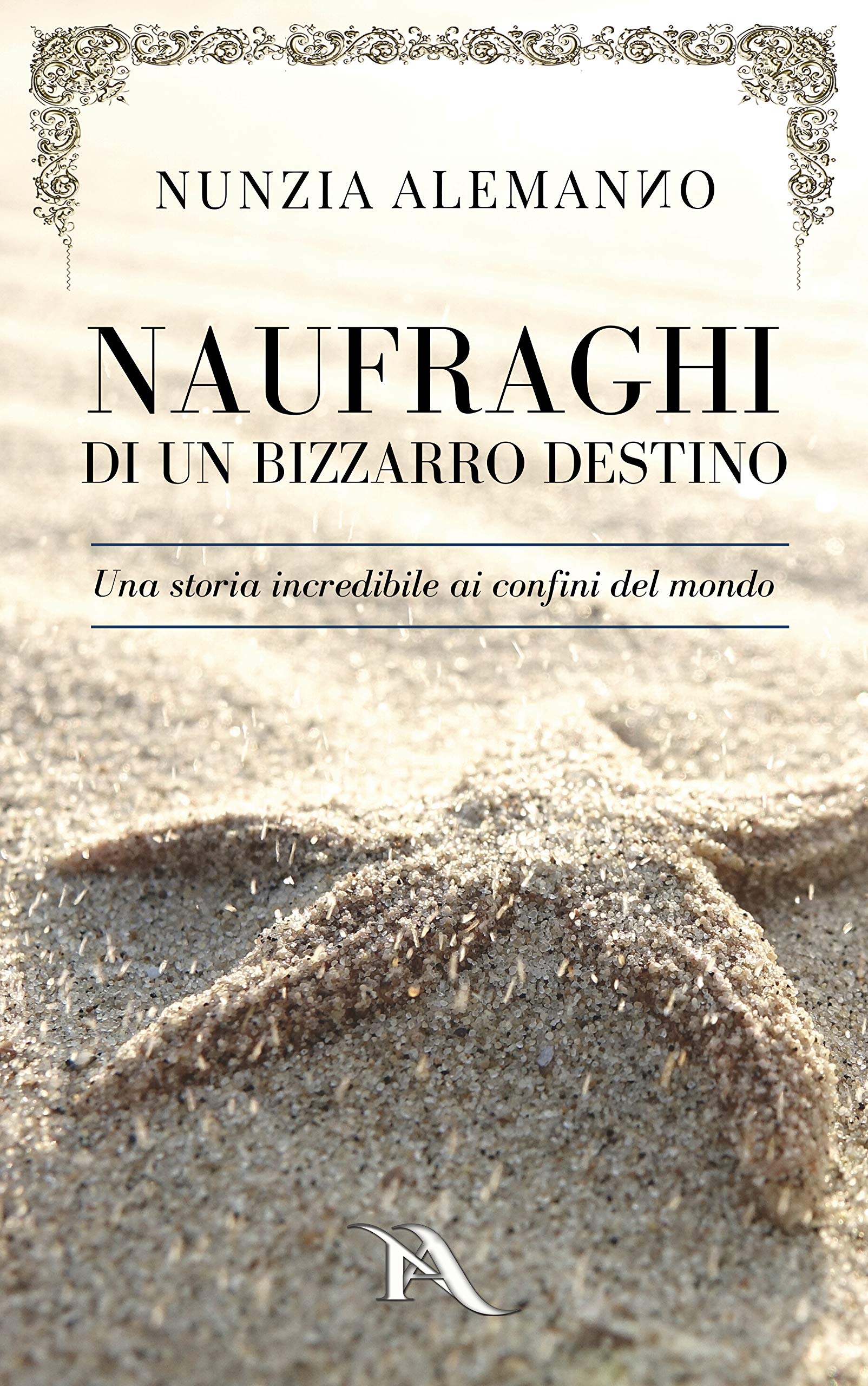 Naufraghi di un Bizzarro Destino: Una storia incredibile ai confini del mondo - Un thriller romantico sull'onda della suspense e dell'avventura │ MM (Italian Edition)