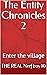 The Entity Chronicles 2: A Minecraft Fanfiction Novel: Enter the village
