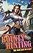 Bounty Hunting: For Gold an...
