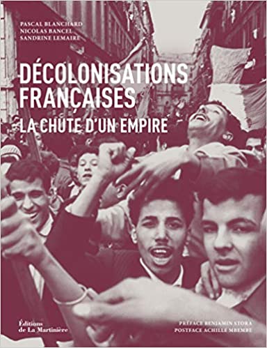 Décolonisations françaises - La chute d'un empire