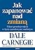 Jak zapanować nad zmianą. Udane przedsięwzięcia w życiu zawodowym i osobistym
