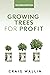 Growing Trees for Profit by Craig Wallin