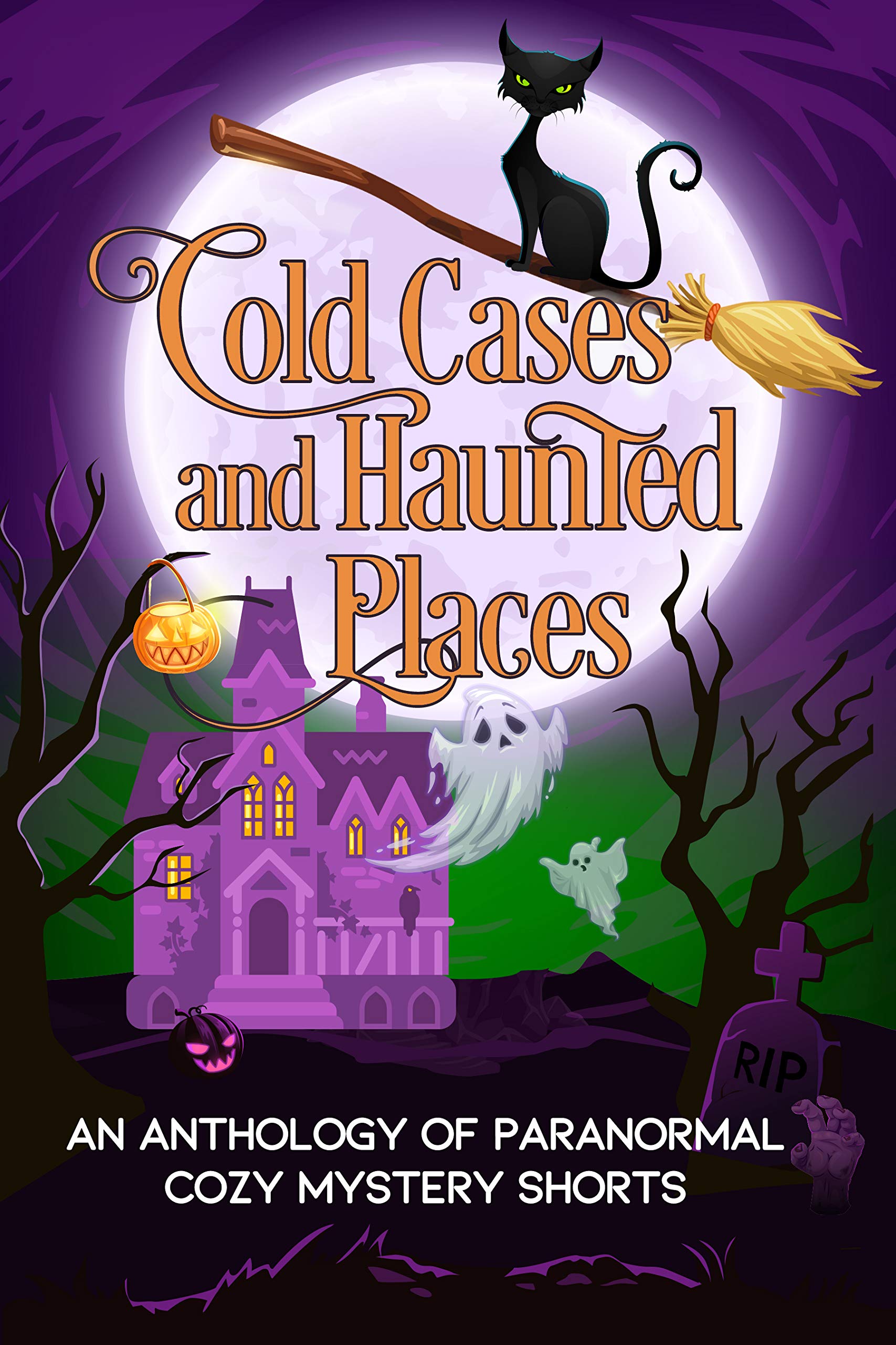 Cold Cases and Haunted Places (Kindle Edition)