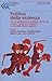 Politica della violenza (Ricerche) (Italian Edition)