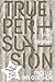 True Persuasion by Pacelle van Goethem