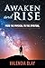 Awaken and Rise by Valencia Clay