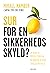 Sur for en sikkerheds skyld