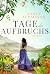 Tage des Aufbruchs