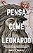 PENSA COME LEONARDO: Segret...