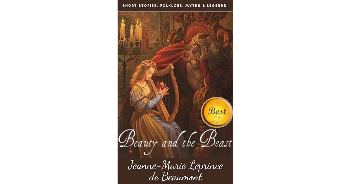 Beauty and the Beast by Jeanne-Marie Leprince de Beaumont