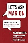 Book cover for Let's Ask Marion: What You Need to Know about the Politics of Food, Nutrition, and Health (California Studies in Food and Culture Book 74)