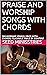 PRAISE AND WORSHIP SONGS WITH CHORDS by Seed Ministries
