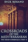 Crossroads Of The Mediterranean (The Sicily Chronicles, #2)